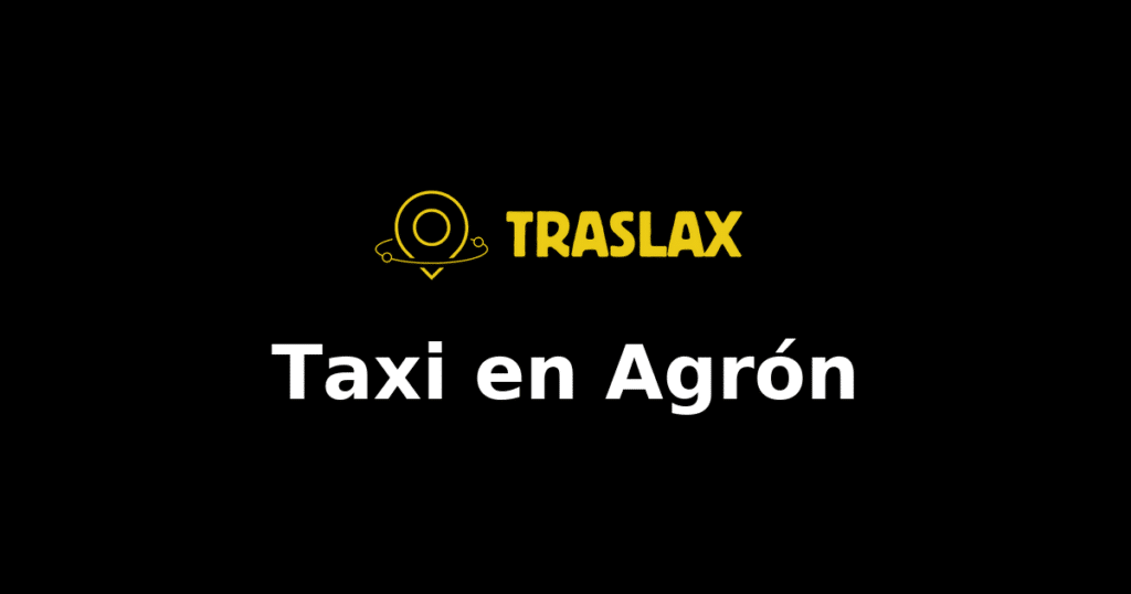 Taxi y traslado en Agrón