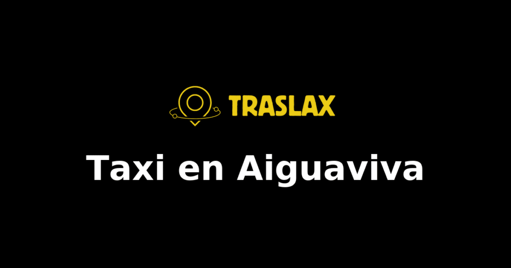 Taxi y traslado en Aiguaviva