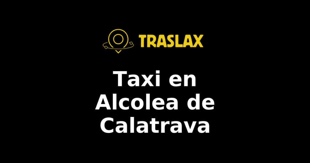 Taxi y traslado en Alcolea de Calatrava