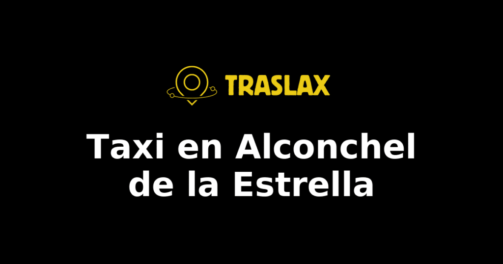 Taxi y traslado en Alconchel de la Estrella