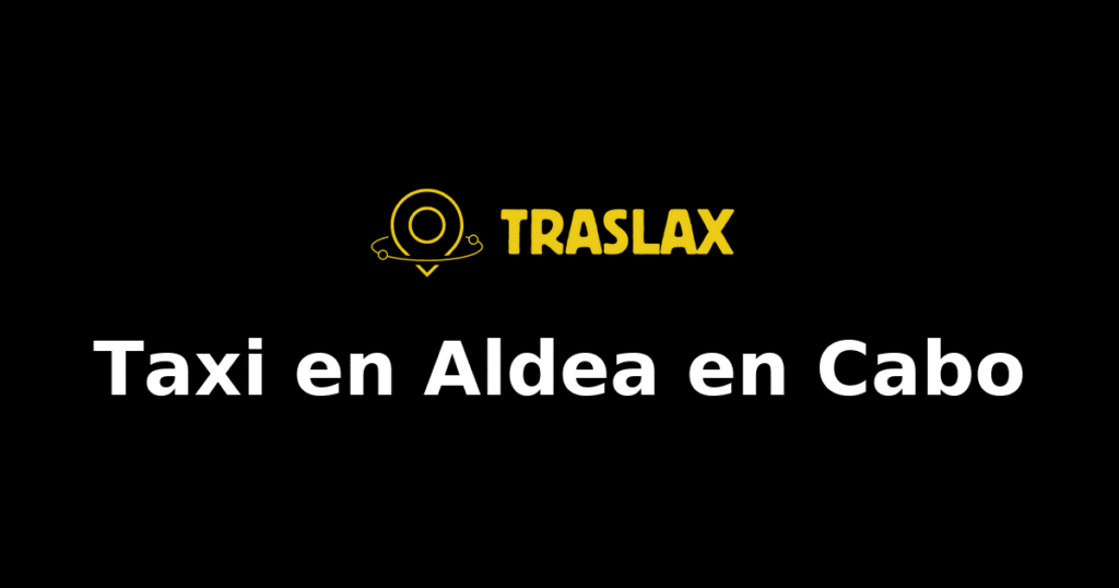 Taxi y traslado en Aldea en Cabo