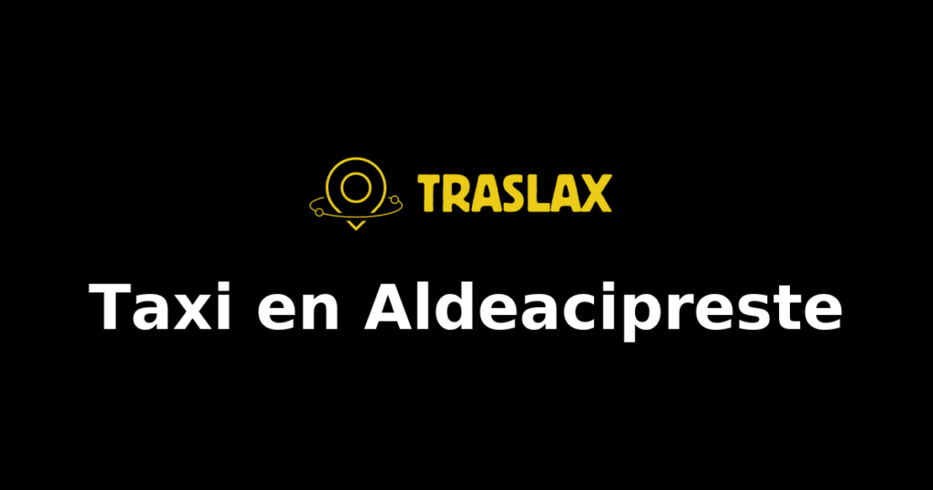 Taxi y traslado en Aldeacipreste