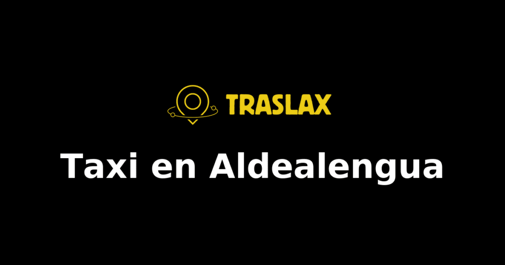 Taxi y traslado en Aldealengua
