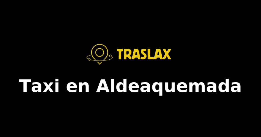 Taxi y traslado en Aldeaquemada