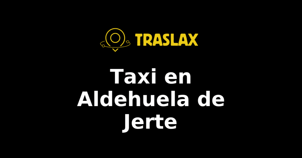 Taxi y traslado en Aldehuela de Jerte