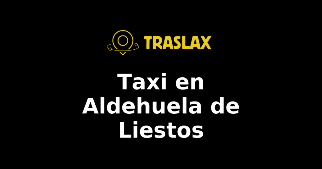 Taxi y traslado en Aldehuela de Liestos
