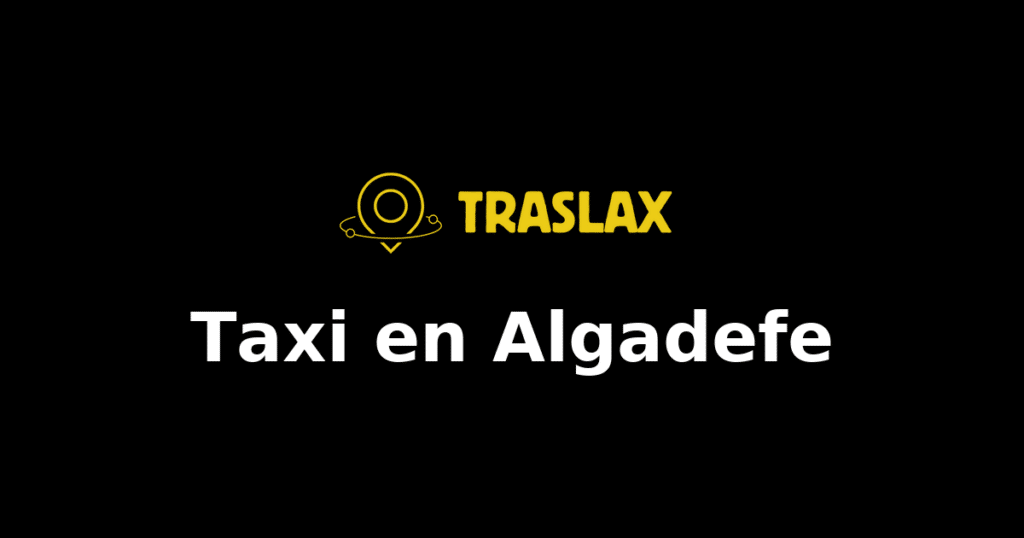 Taxi y traslado en Algadefe