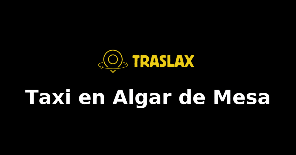 Taxi y traslado en Algar de Mesa