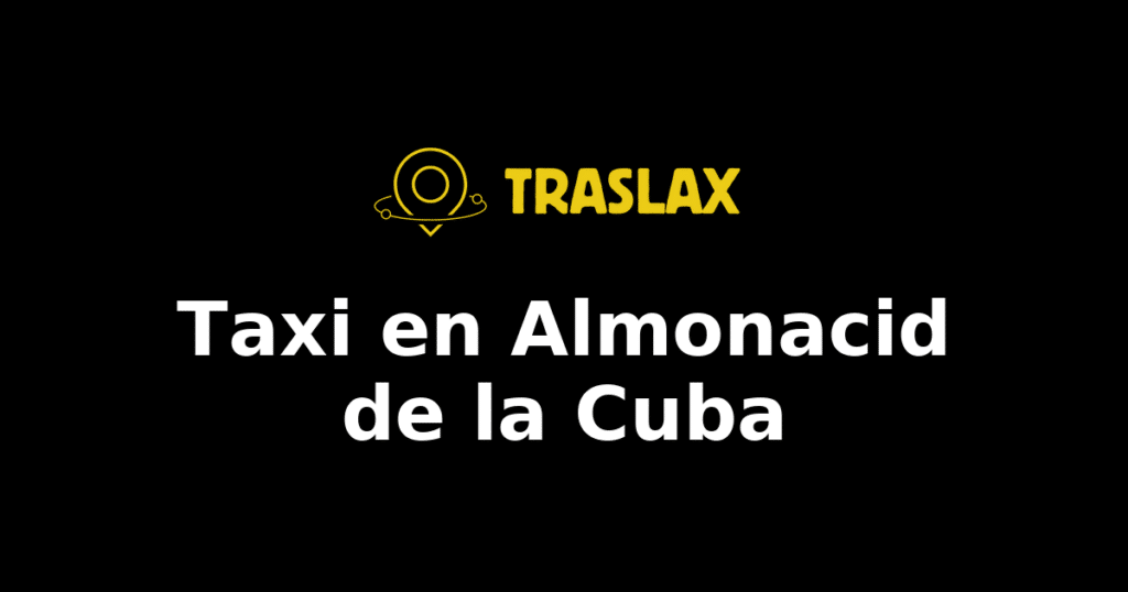 Taxi y traslado en Almonacid de la Cuba