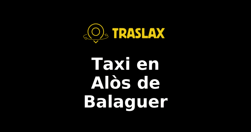 Taxi y traslado en Alòs de Balaguer