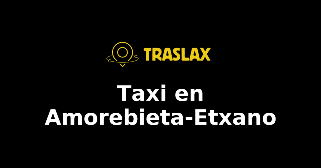 Taxi y traslado en Amorebieta-Etxano