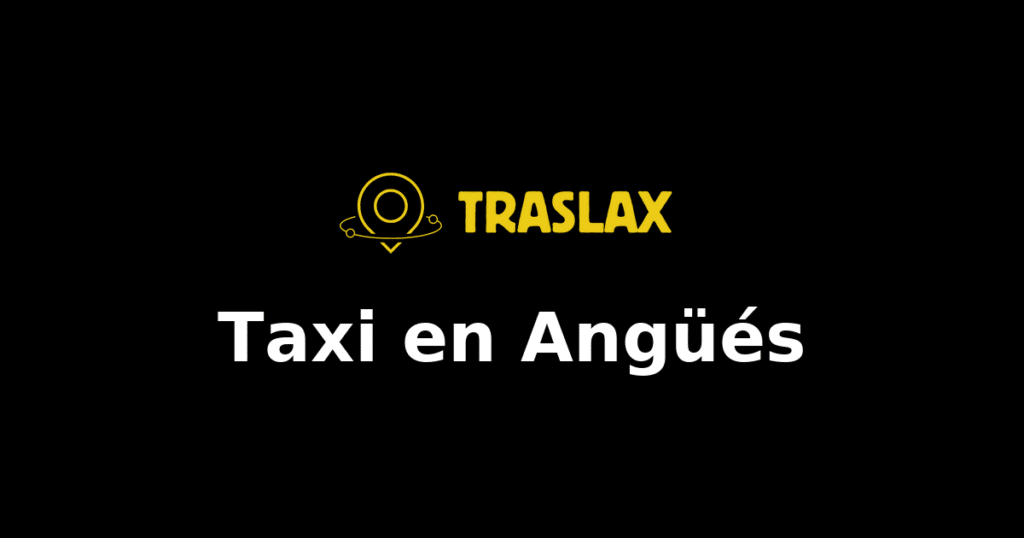 Taxi y traslado en Angüés