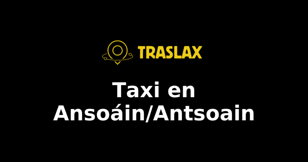 Taxi y traslado en Ansoáin/Antsoain