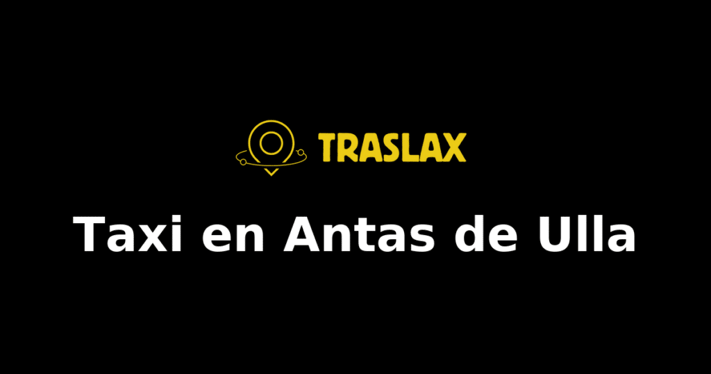 Taxi y traslado en Antas de Ulla