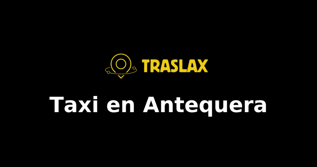 Taxi y traslado en Antequera