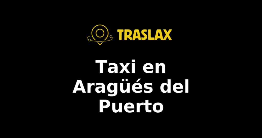 Taxi y traslado en Aragüés del Puerto