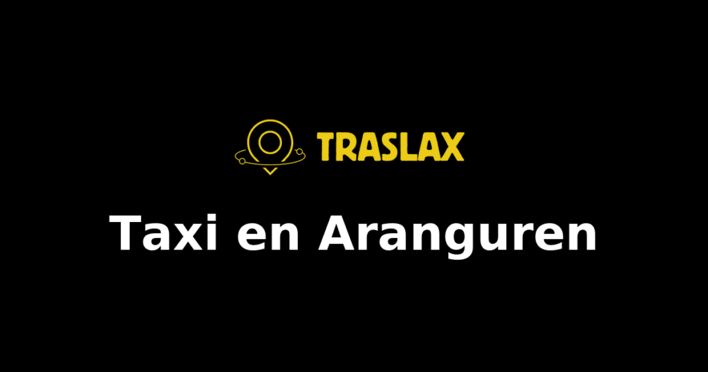 Taxi y traslado en Aranguren