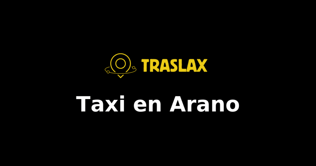 Taxi y traslado en Arano