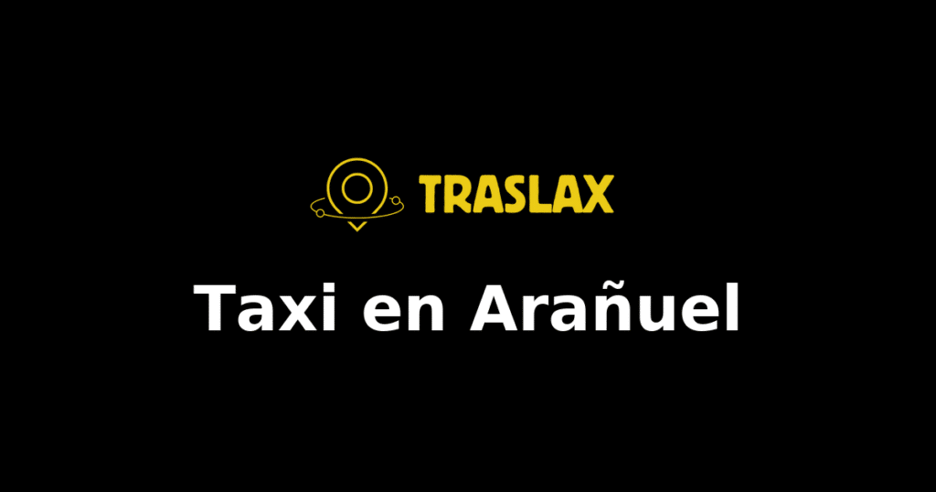 Taxi y traslado en Arañuel