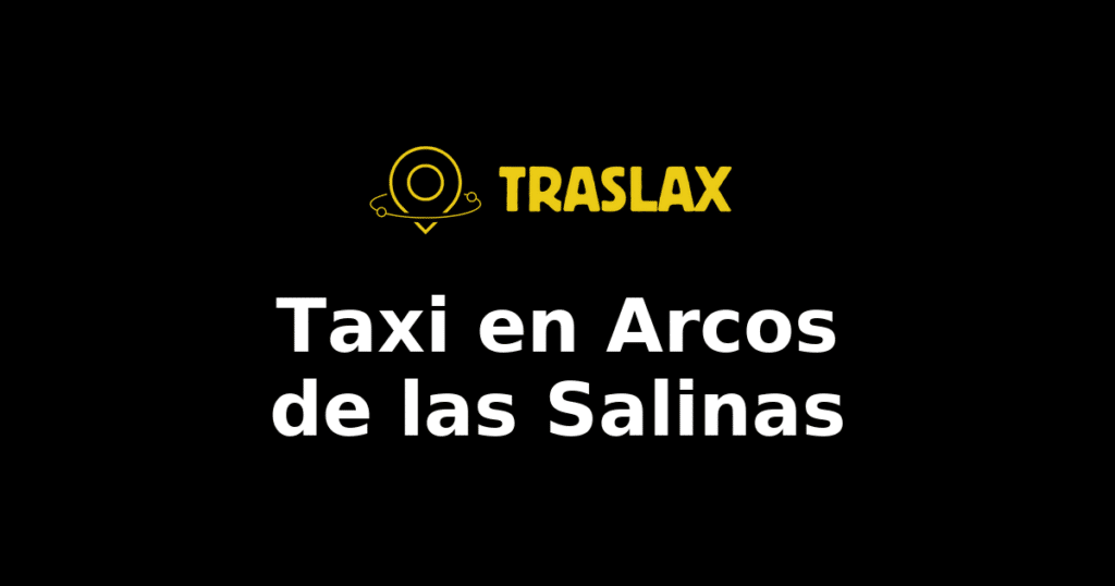 Taxi y traslado en Arcos de las Salinas
