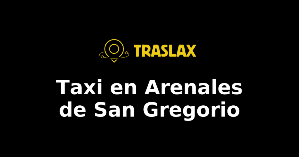 Taxi y traslado en Arenales de San Gregorio