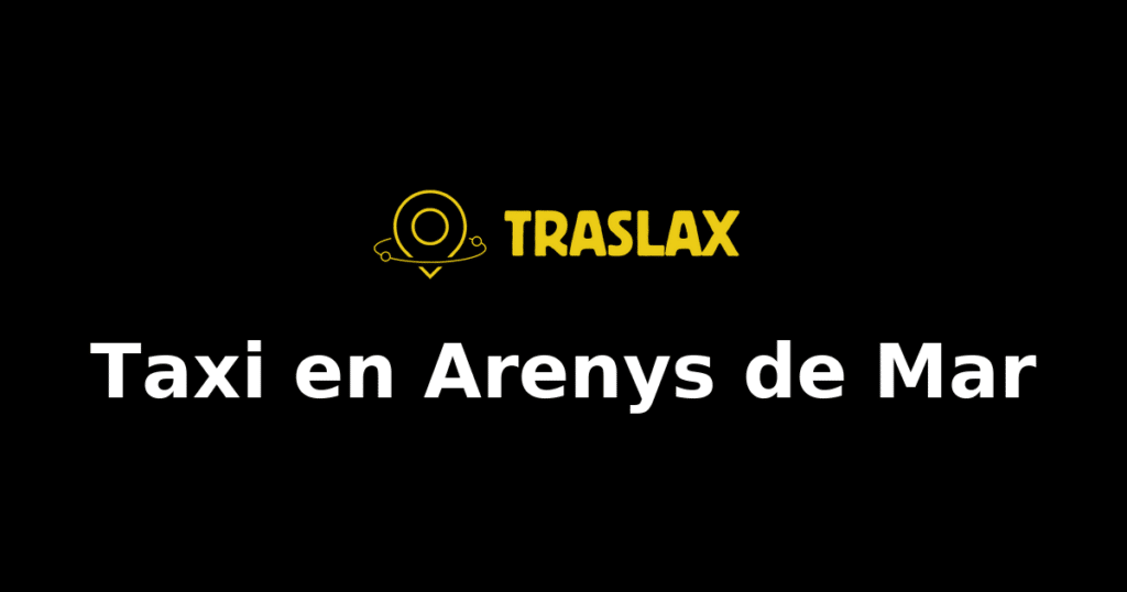 Taxi y traslado en Arenys de Mar