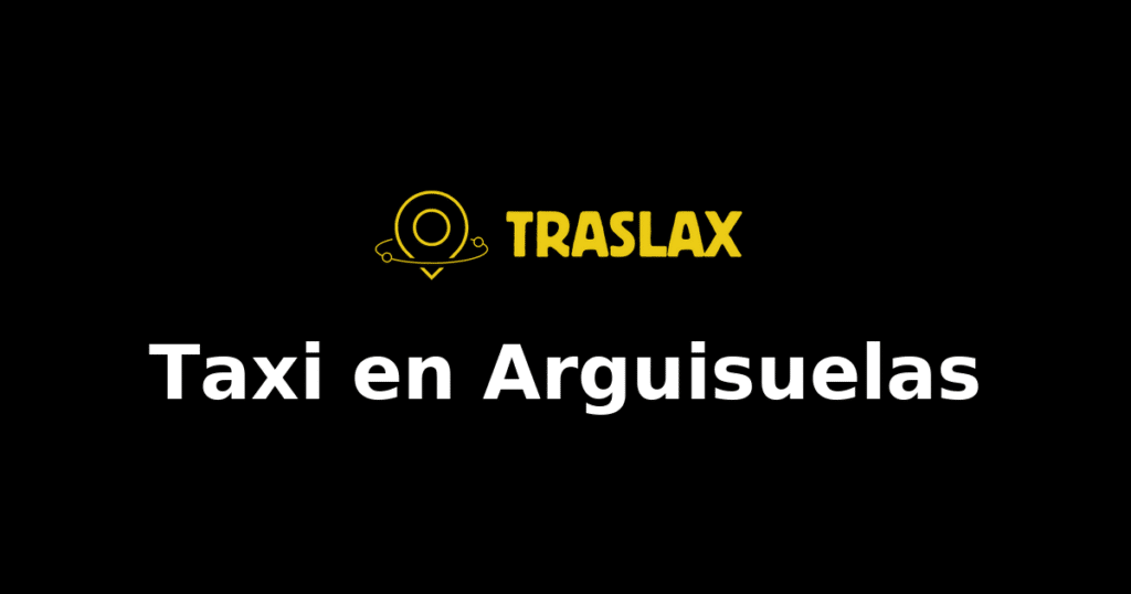 Taxi y traslado en Arguisuelas