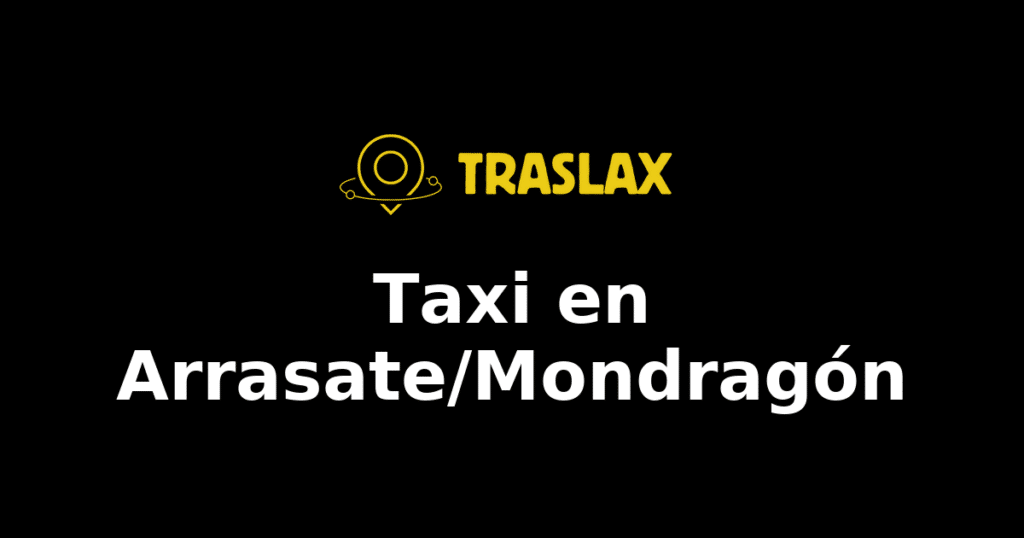 Taxi y traslado en Arrasate/Mondragón