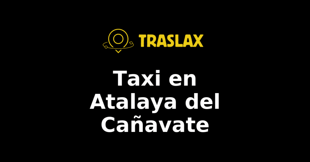 Taxi y traslado en Atalaya del Cañavate