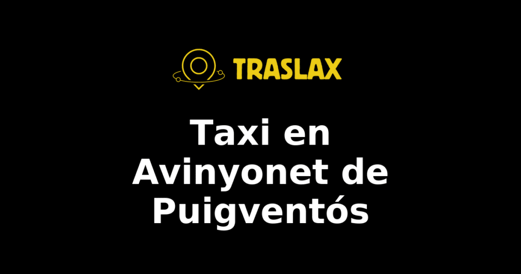 Taxi y traslado en Avinyonet de Puigventós