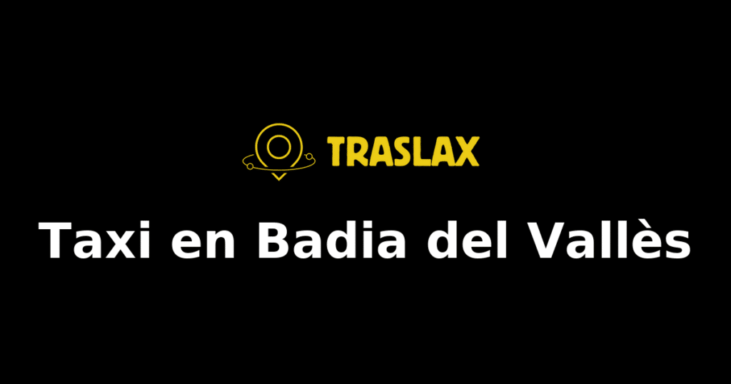 Taxi y traslado en Badia del Vallès