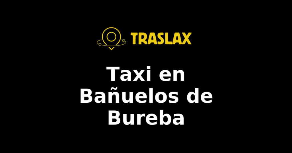 Taxi y traslado en Bañuelos de Bureba