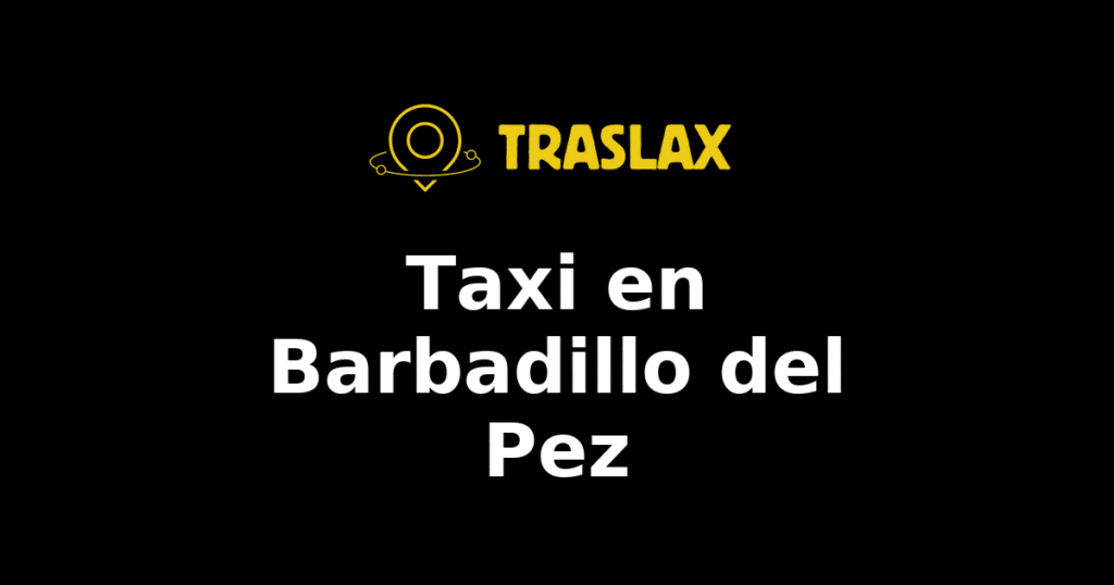 Taxi y traslado en Barbadillo del Pez
