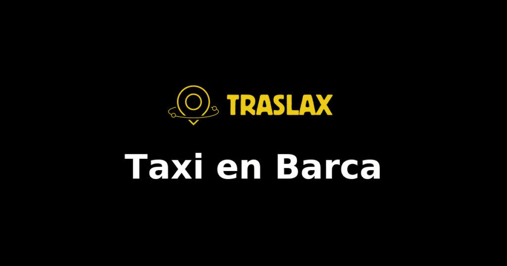 Taxi y traslado en Barca