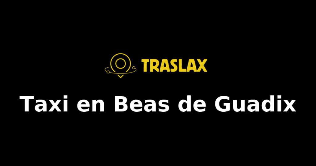 Taxi y traslado en Beas de Guadix