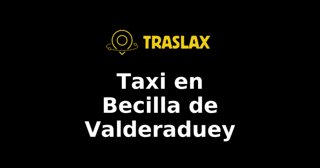 Taxi y traslado en Becilla de Valderaduey
