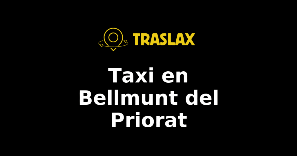 Taxi y traslado en Bellmunt del Priorat