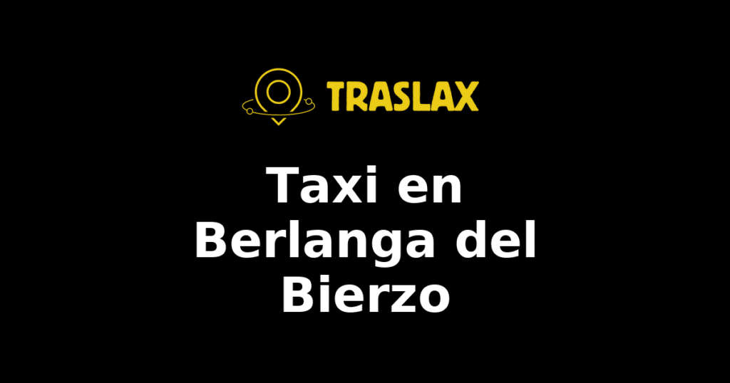 Taxi y traslado en Berlanga del Bierzo