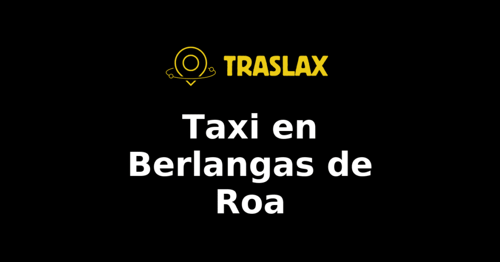 Taxi y traslado en Berlangas de Roa