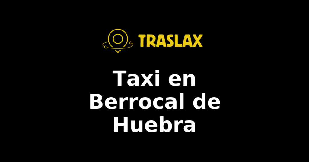 Taxi y traslado en Berrocal de Huebra