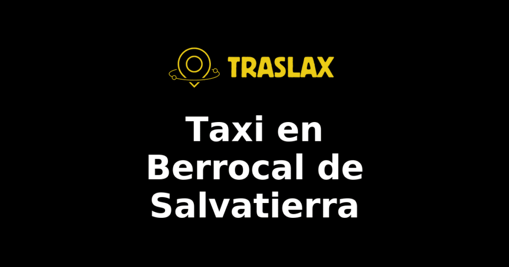 Taxi y traslado en Berrocal de Salvatierra