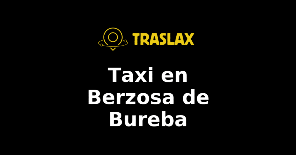 Taxi y traslado en Berzosa de Bureba