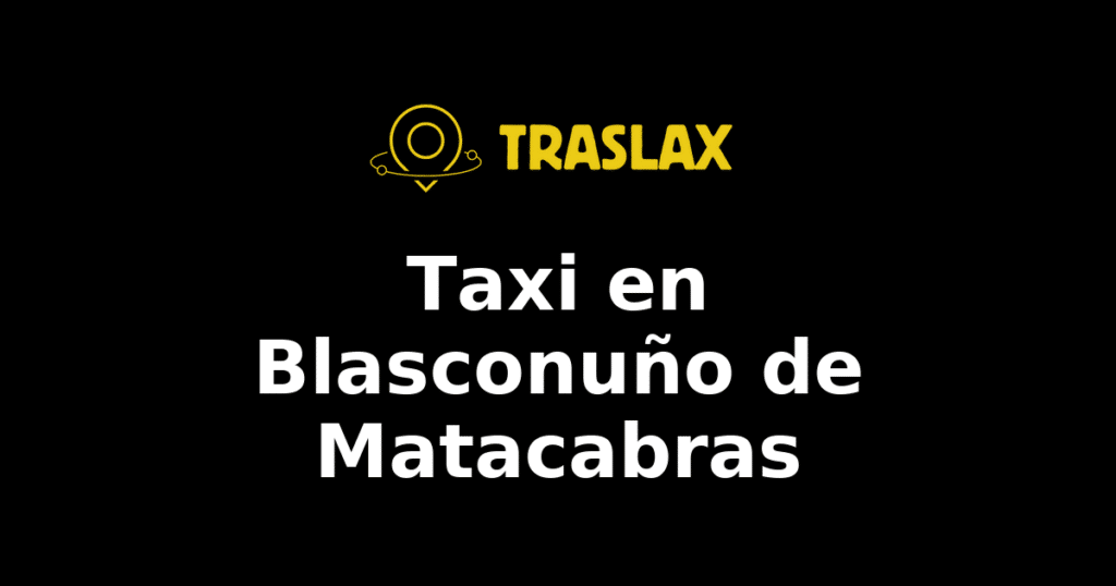 Taxi y traslado en Blasconuño de Matacabras
