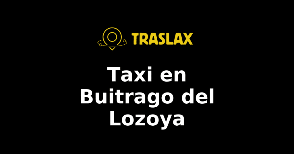 Taxi y traslado en Buitrago del Lozoya