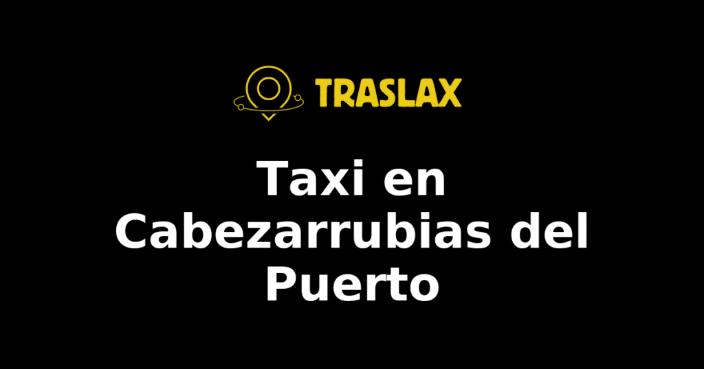 Taxi y traslado en Cabezarrubias del Puerto
