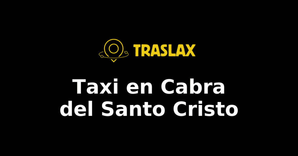 Taxi y traslado en Cabra del Santo Cristo