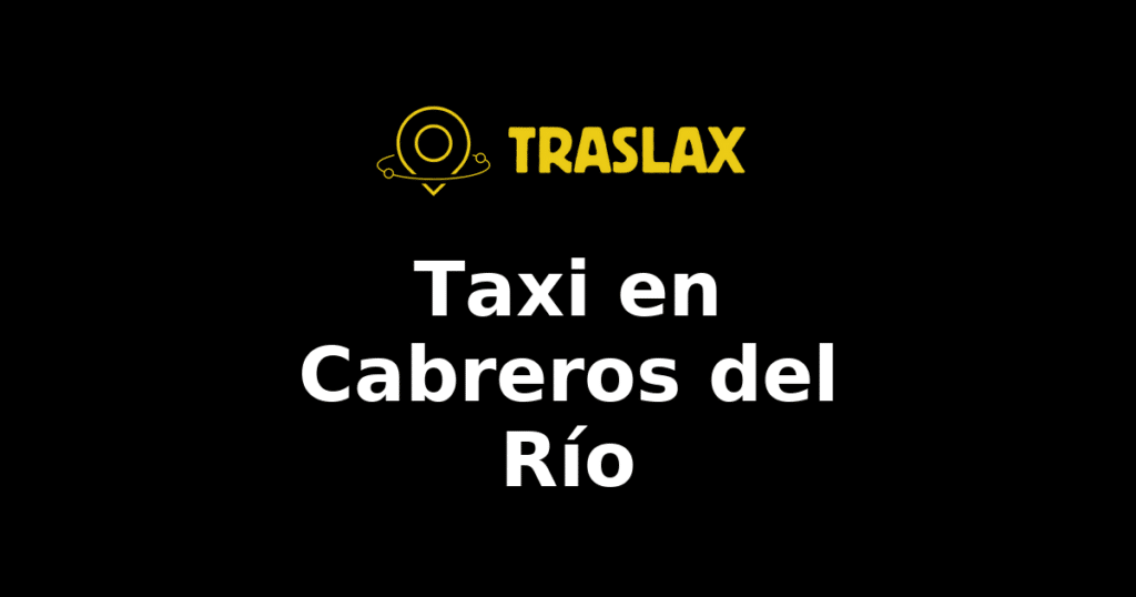 Taxi y traslado en Cabreros del Río