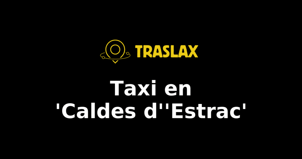 Taxi y traslado en 'Caldes d''Estrac'