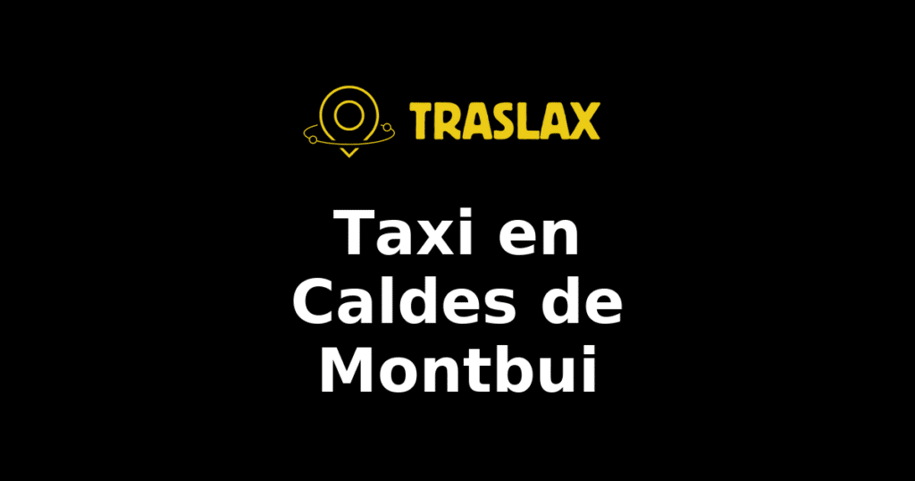 Taxi y traslado en Caldes de Montbui
