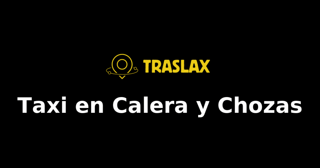 Taxi y traslado en Calera y Chozas